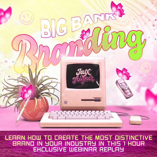 Big Bank Branding Webinar Replay Jasx Aigner